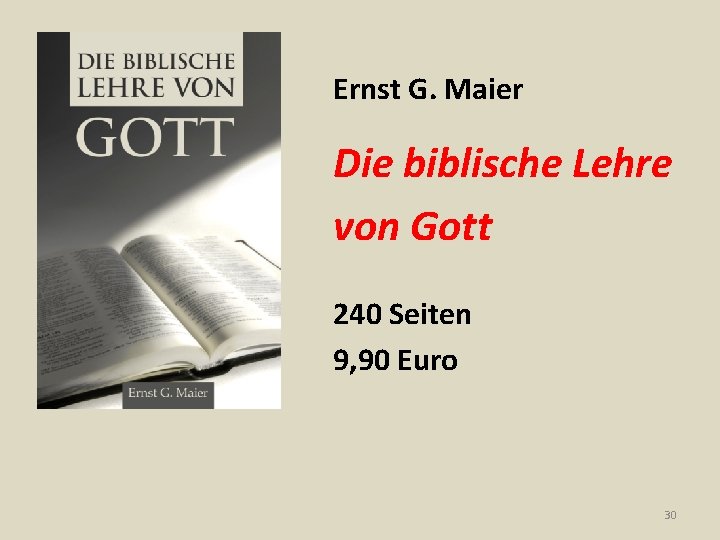Ernst G. Maier Die biblische Lehre von Gott 240 Seiten 9, 90 Euro 30