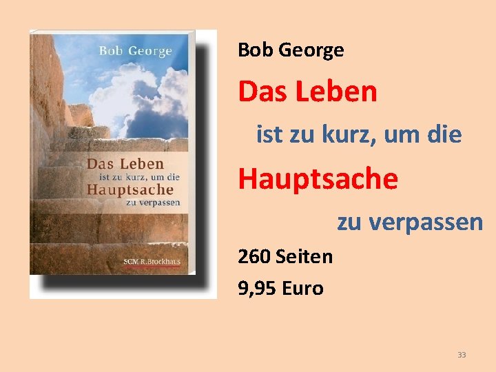 Bob George Das Leben ist zu kurz, um die Hauptsache zu verpassen 260 Seiten