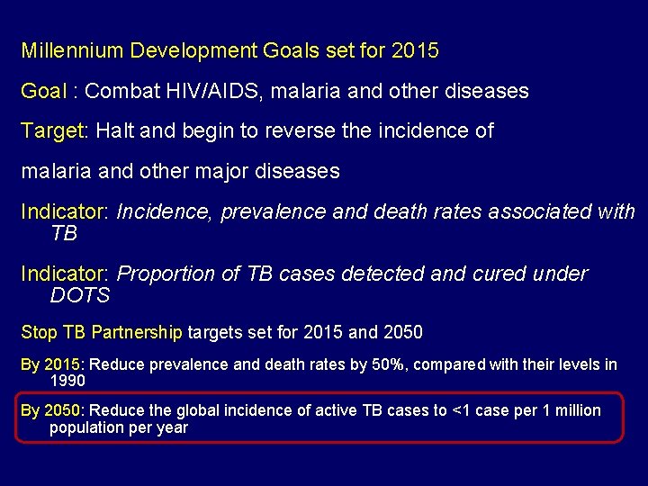 Millennium Development Goals set for 2015 Goal : Combat HIV/AIDS, malaria and other diseases