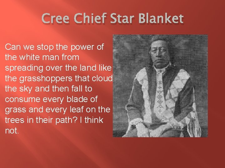 Cree Chief Star Blanket Can we stop the power of the white man from
