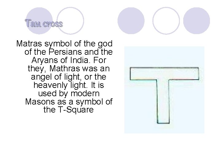 Tau cross Matras symbol of the god of the Persians and the Aryans of
