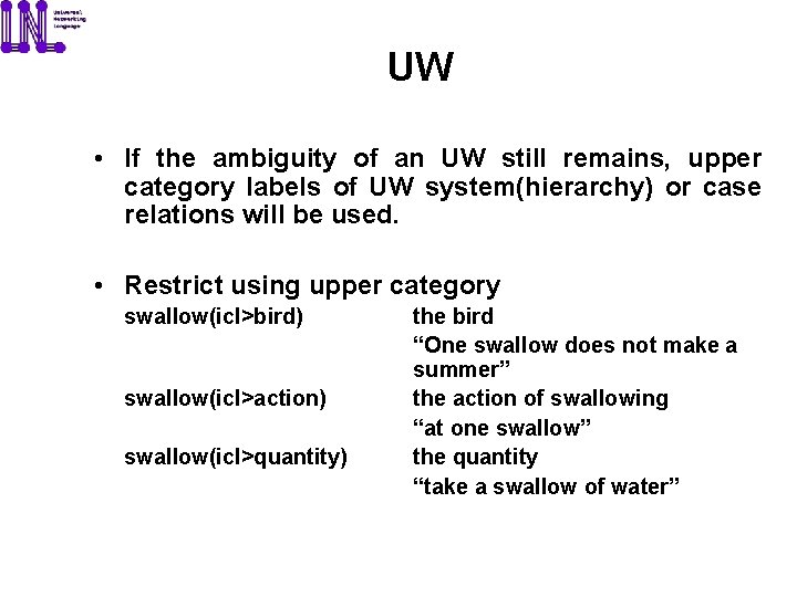 UW • If the ambiguity of an UW still remains, upper category labels of