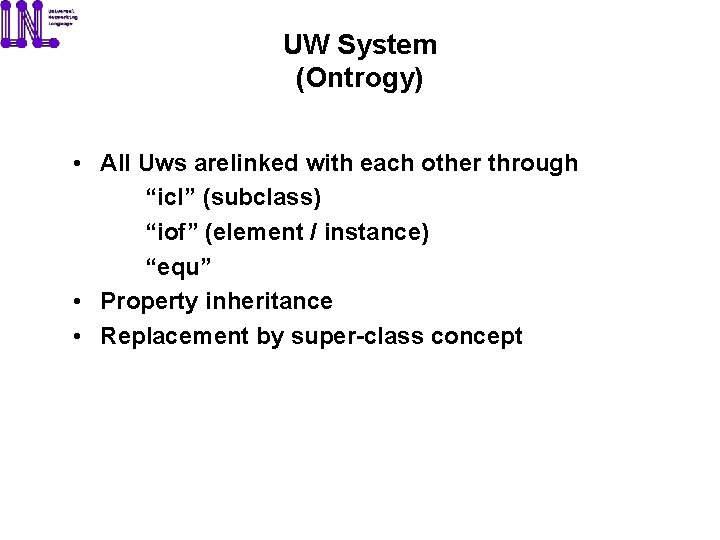 UW System (Ontrogy) • All Uws arelinked with each other through “icl” (subclass) “iof”