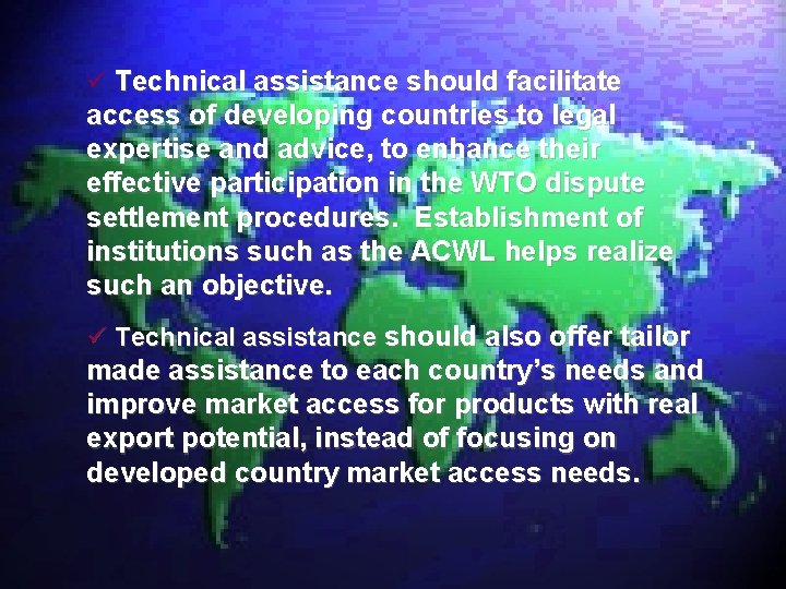 ü Technical assistance should facilitate access of developing countries to legal expertise and advice,