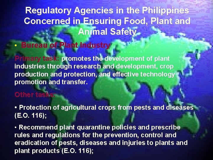 Regulatory Agencies in the Philippines Concerned in Ensuring Food, Plant and Animal Safety •