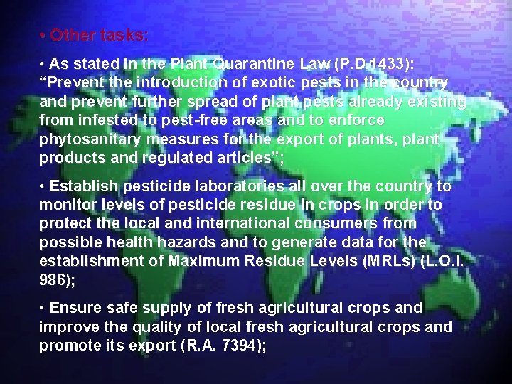  • Other tasks: • As stated in the Plant Quarantine Law (P. D.