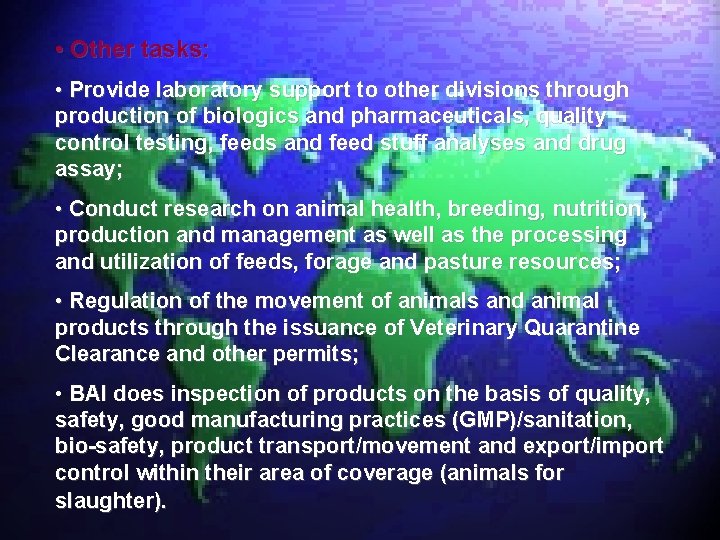  • Other tasks: • Provide laboratory support to other divisions through production of