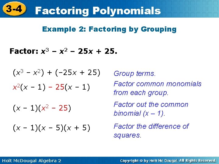 3 -4 Factoring Polynomials Example 2: Factoring by Grouping Factor: x 3 – x