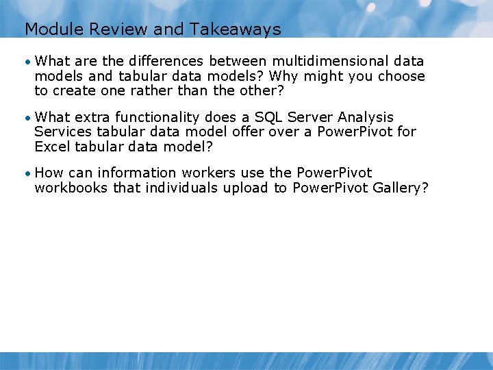 Module Review and Takeaways • What are the differences between multidimensional data models and Module Review and Takeaways • What are the differences between multidimensional data models and