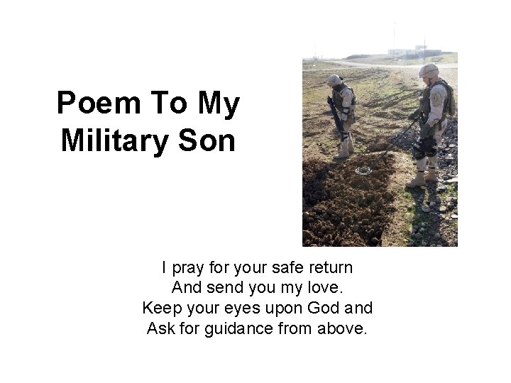 Poem To My Military Son I pray for your safe return And send you