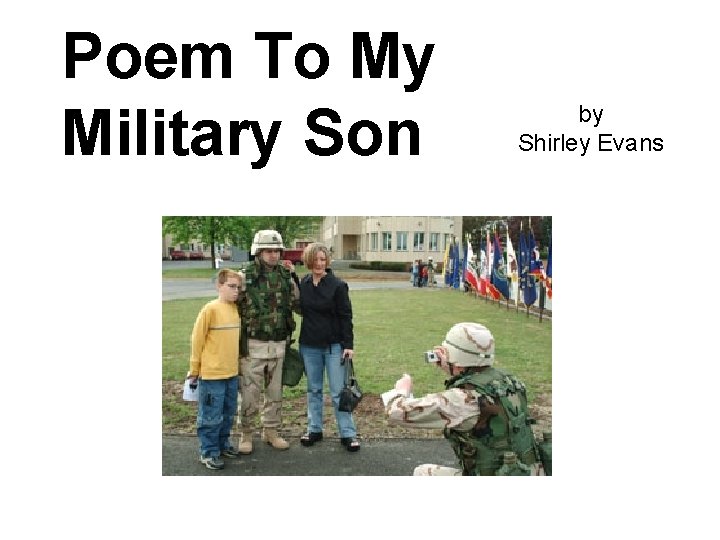Poem To My Military Son by Shirley Evans 