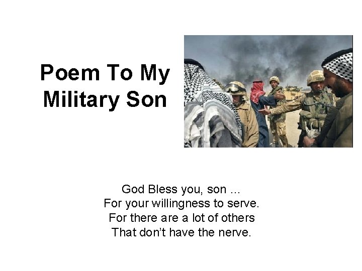 Poem To My Military Son God Bless you, son … For your willingness to