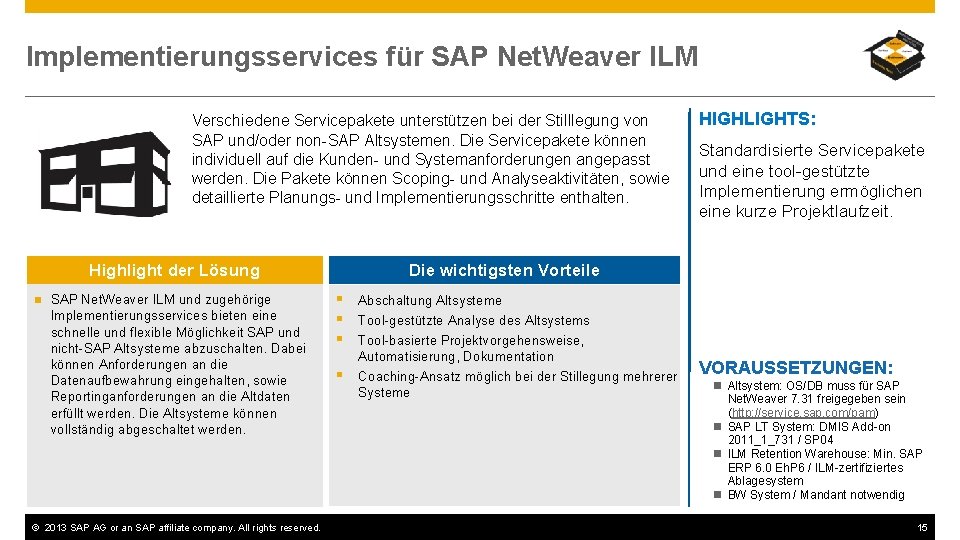 Implementierungsservices für SAP Net. Weaver ILM Verschiedene Servicepakete unterstützen bei der Stilllegung von SAP