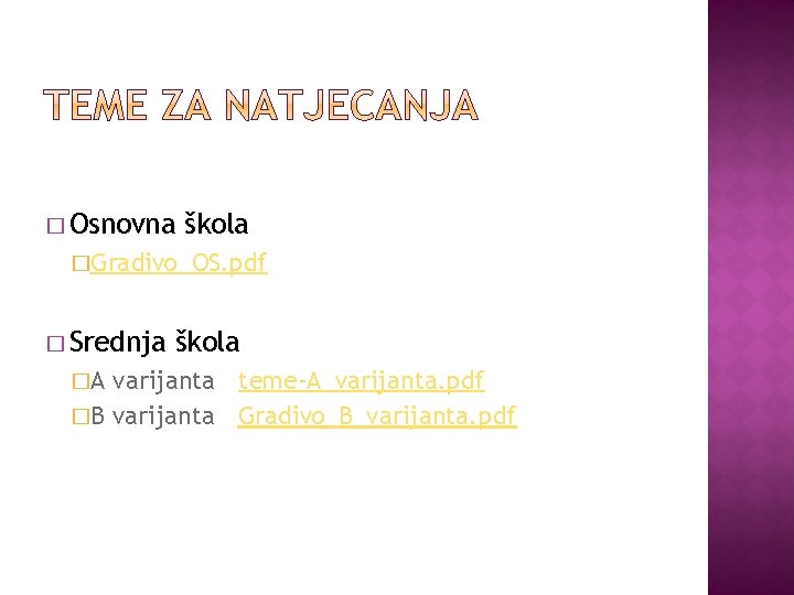 � Osnovna škola �Gradivo_OS. pdf � Srednja �A škola varijanta teme-A_varijanta. pdf �B varijanta