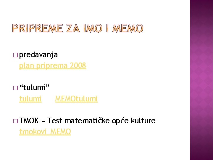 � predavanja plan priprema 2008 � “tulumi” tulumi � TMOK MEMOtulumi = Test matematičke