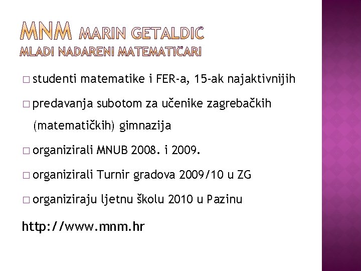 � studenti matematike i FER-a, 15 -ak najaktivnijih � predavanja subotom za učenike zagrebačkih