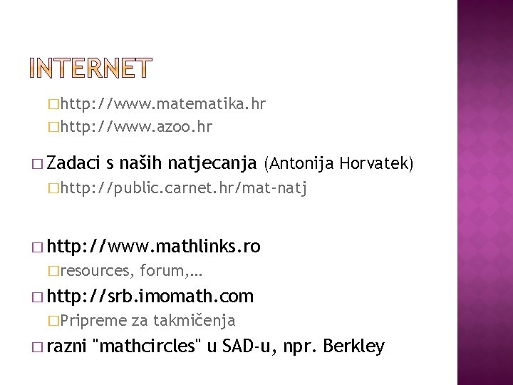 �http: //www. matematika. hr �http: //www. azoo. hr � Zadaci s naših natjecanja (Antonija