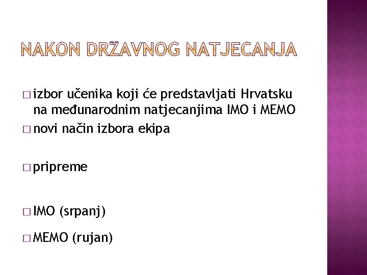 � izbor učenika koji će predstavljati Hrvatsku na međunarodnim natjecanjima IMO i MEMO �