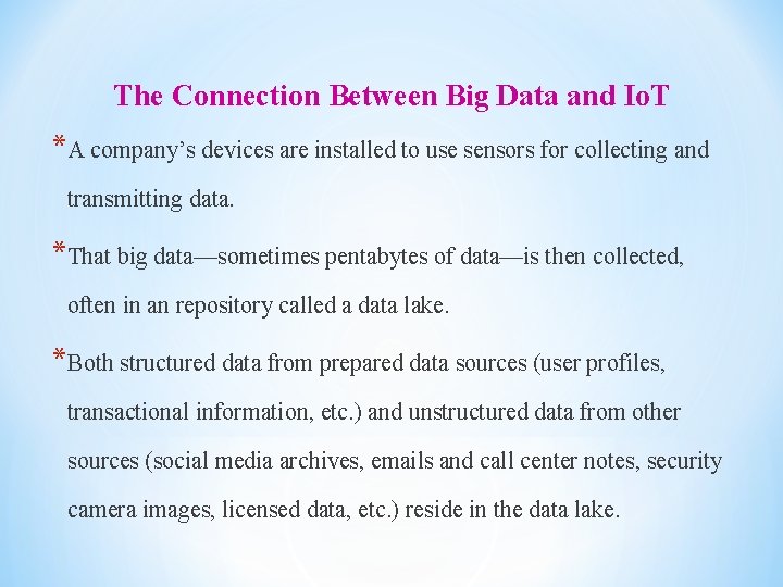 The Connection Between Big Data and Io. T *A company’s devices are installed to