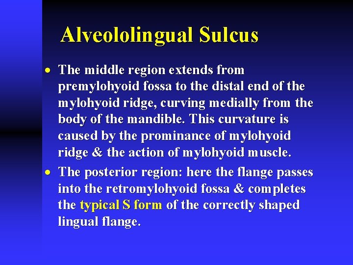 Alveololingual Sulcus · The middle region extends from premylohyoid fossa to the distal end