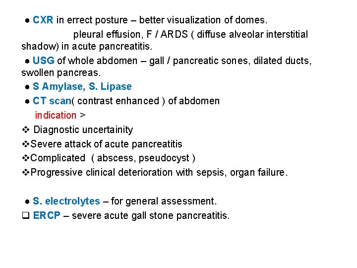 ● CXR in errect posture – better visualization of domes. pleural effusion, F /