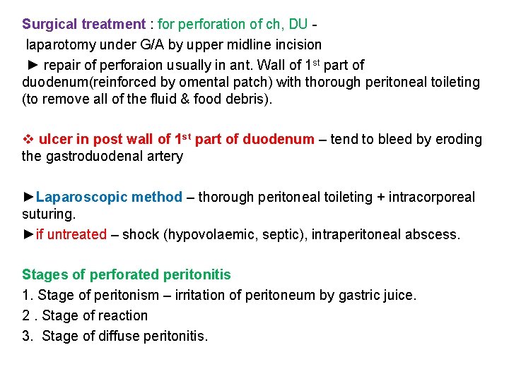 Surgical treatment : for perforation of ch, DU laparotomy under G/A by upper midline