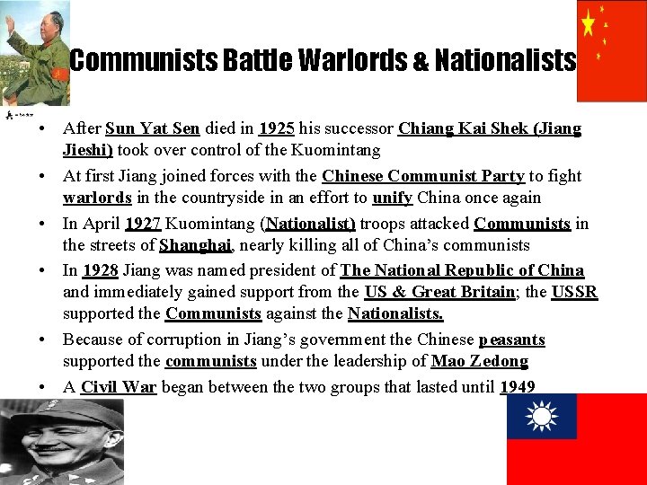 Communists Battle Warlords & Nationalists • After Sun Yat Sen died in 1925 his