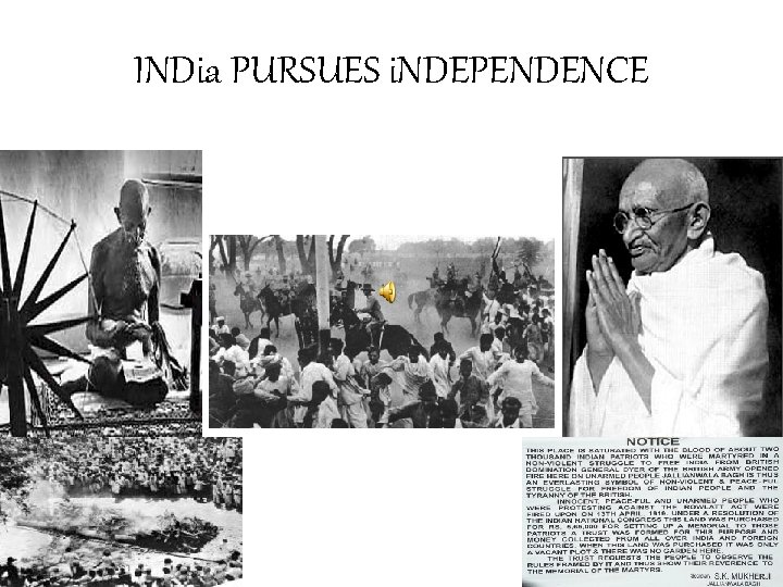 INDia PURSUES i. NDEPENDENCE 
