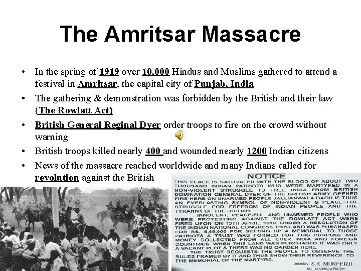 The Amritsar Massacre • In the spring of 1919 over 10, 000 Hindus and