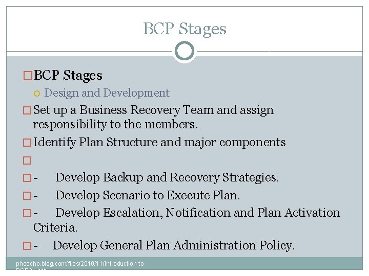 BCP Stages �BCP Stages Design and Development � Set up a Business Recovery Team