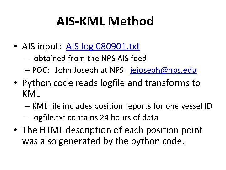 AIS-KML Method • AIS input: AIS log 080901. txt – obtained from the NPS