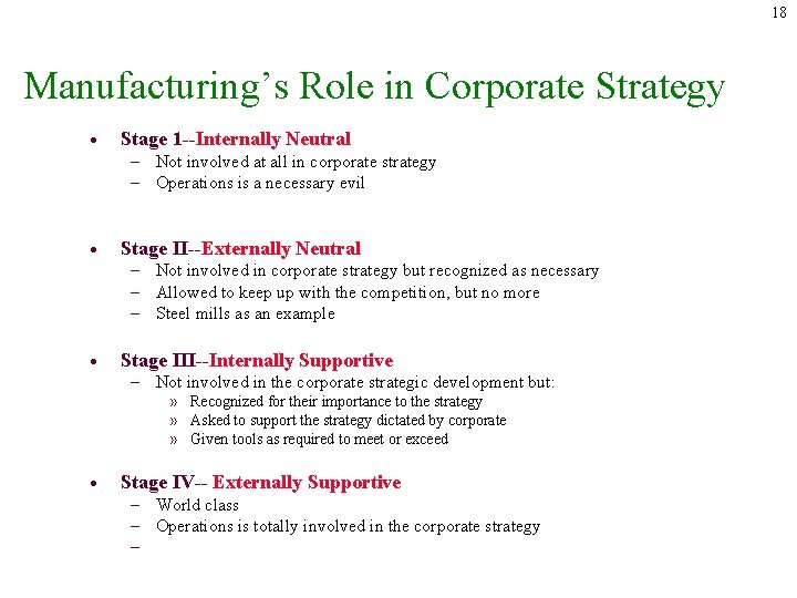 18 Manufacturing’s Role in Corporate Strategy · Stage 1 --Internally Neutral – Not involved