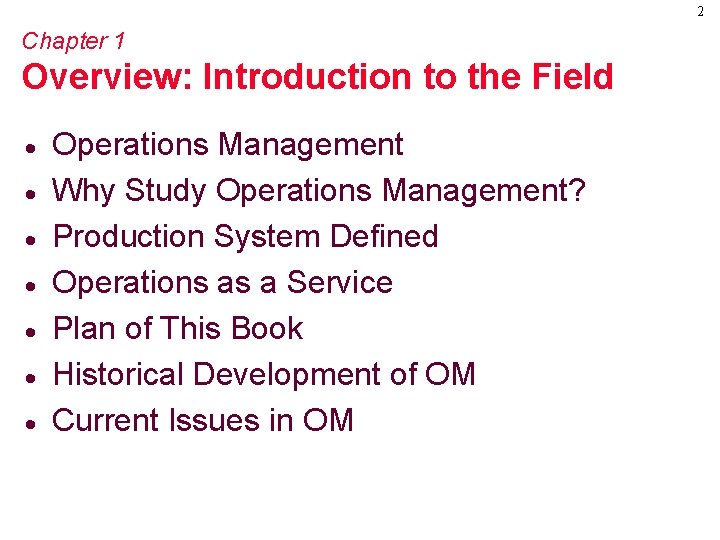 2 Chapter 1 Overview: Introduction to the Field · · · · Operations Management