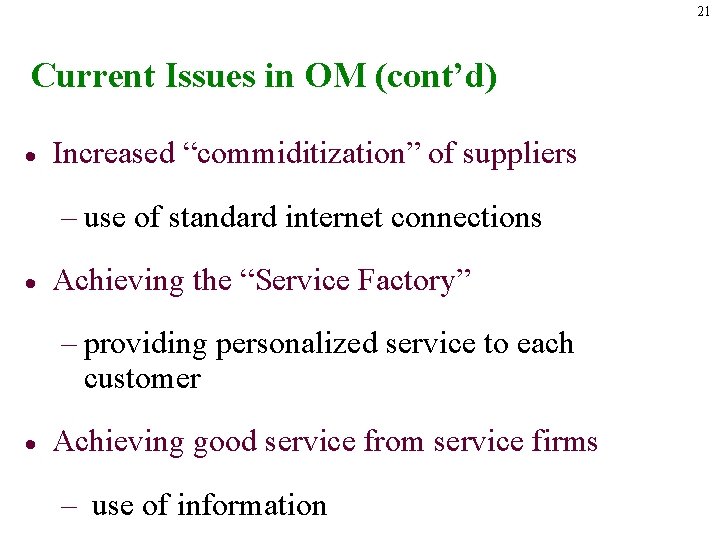 21 Current Issues in OM (cont’d) · Increased “commiditization” of suppliers – use of