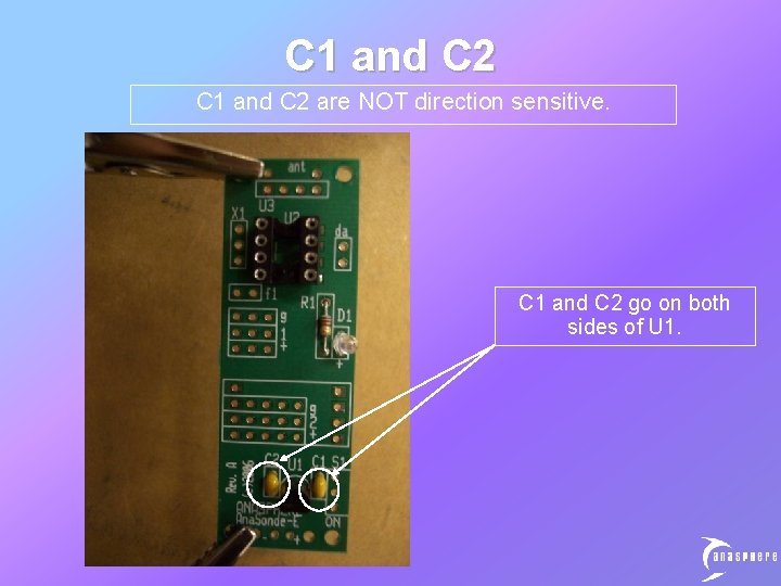 C 1 and C 2 are NOT direction sensitive. C 1 and C 2