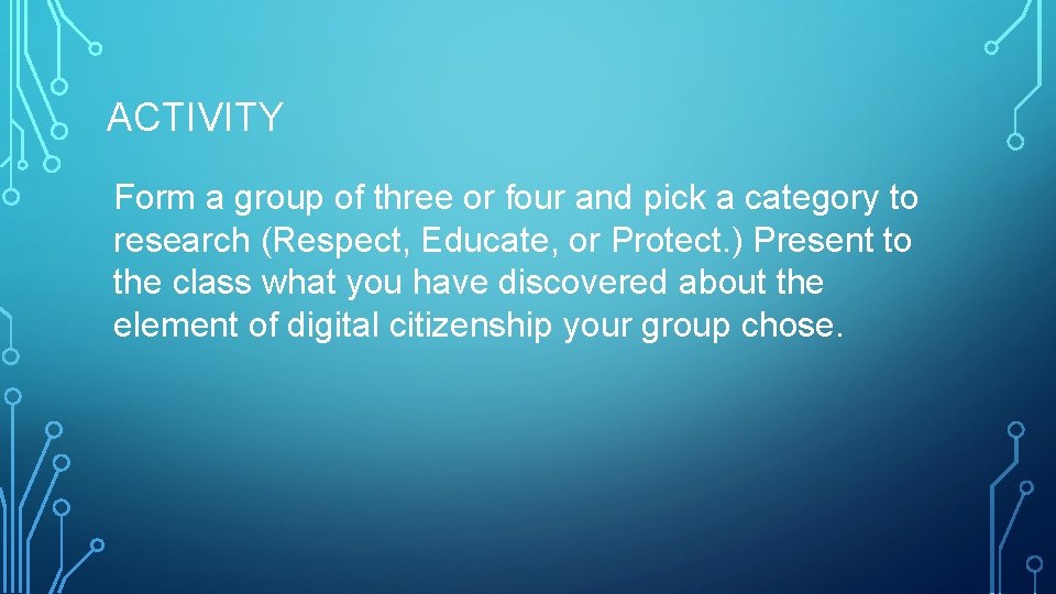 ACTIVITY Form a group of three or four and pick a category to research