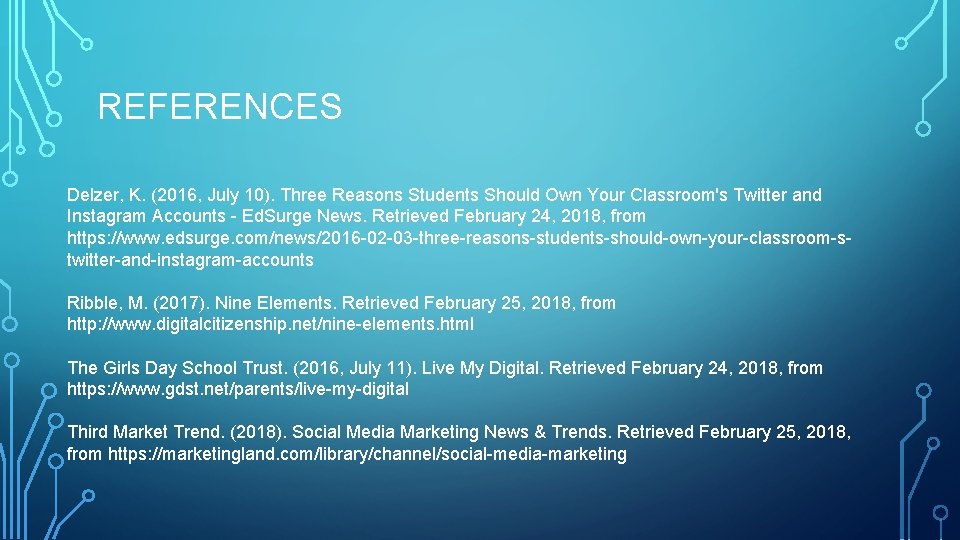 REFERENCES Delzer, K. (2016, July 10). Three Reasons Students Should Own Your Classroom's Twitter