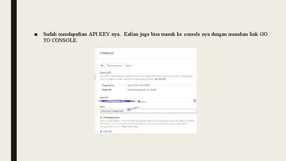 ■ Sudah mendapatkan API KEY nya. Kalian juga bisa masuk ke console nya dengan