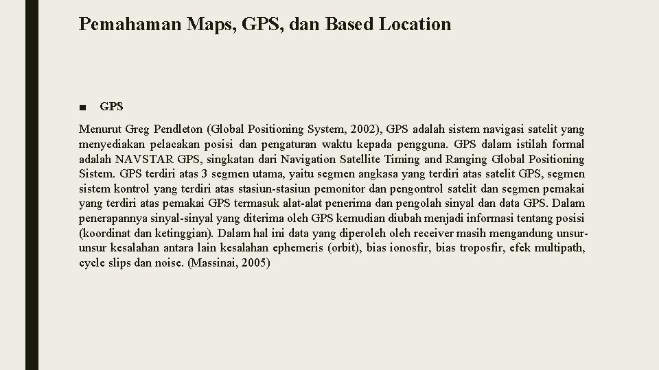 Pemahaman Maps, GPS, dan Based Location ■ GPS Menurut Greg Pendleton (Global Positioning System,