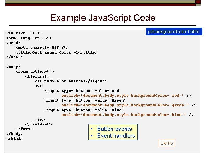 Example Java. Script Code js/backgroundcolor 1. html <!DOCTYPE html> <html lang="en-US"> <head> <meta charset="UTF-8">