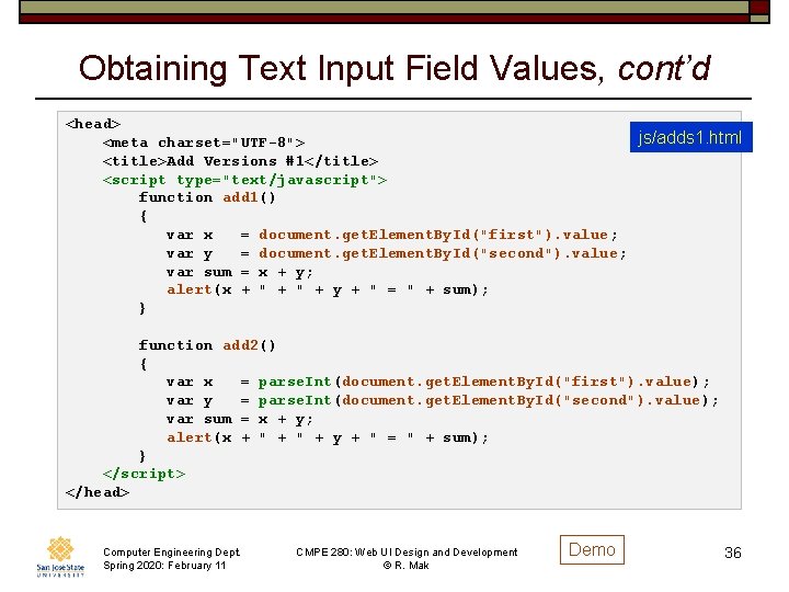 Obtaining Text Input Field Values, cont’d <head> js/adds 1. html <meta charset="UTF-8"> <title>Add Versions