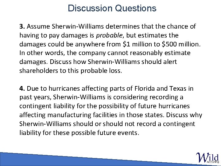 Discussion Questions 3. Assume Sherwin-Williams determines that the chance of having to pay damages