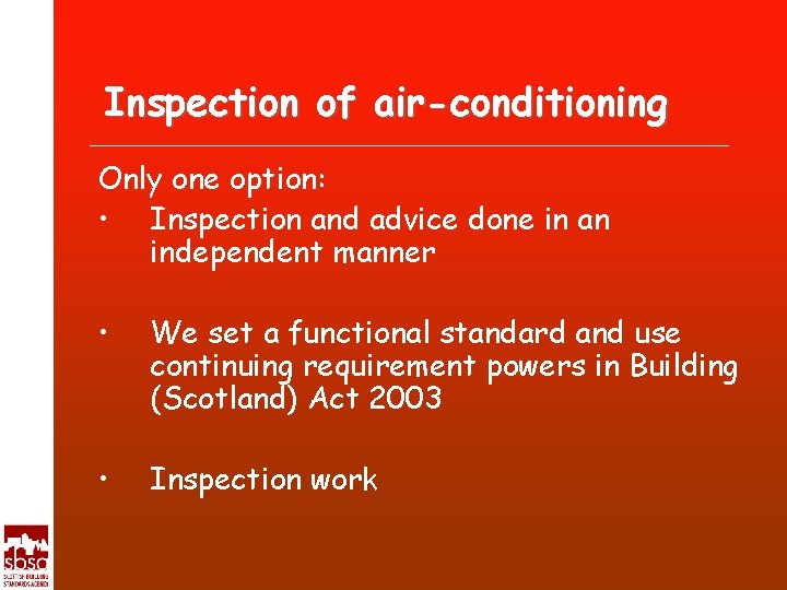 Inspection of air-conditioning Only one option: • Inspection and advice done in an independent