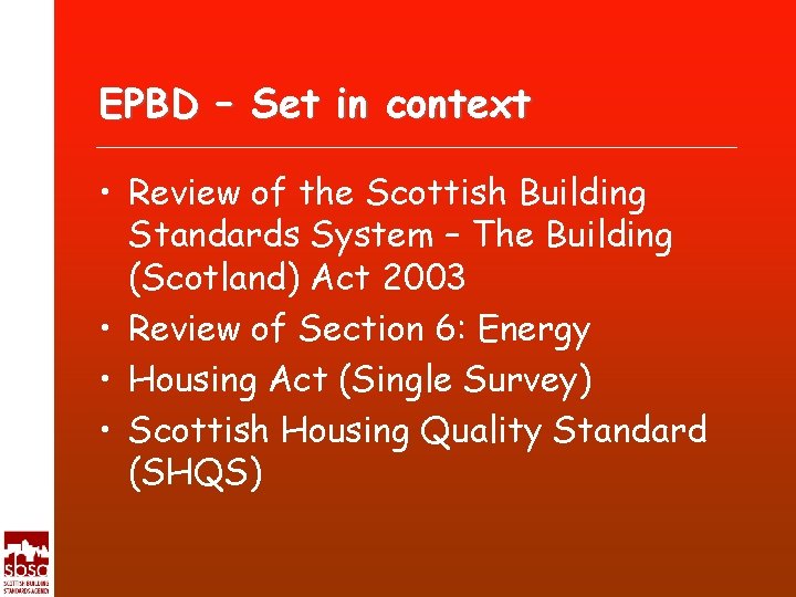 EPBD – Set in context • Review of the Scottish Building Standards System –