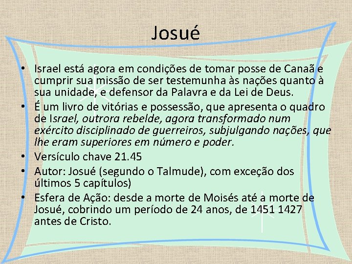 Josué • Israel está agora em condições de tomar posse de Canaã e cumprir