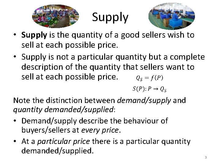 Supply • Supply is the quantity of a good sellers wish to sell at