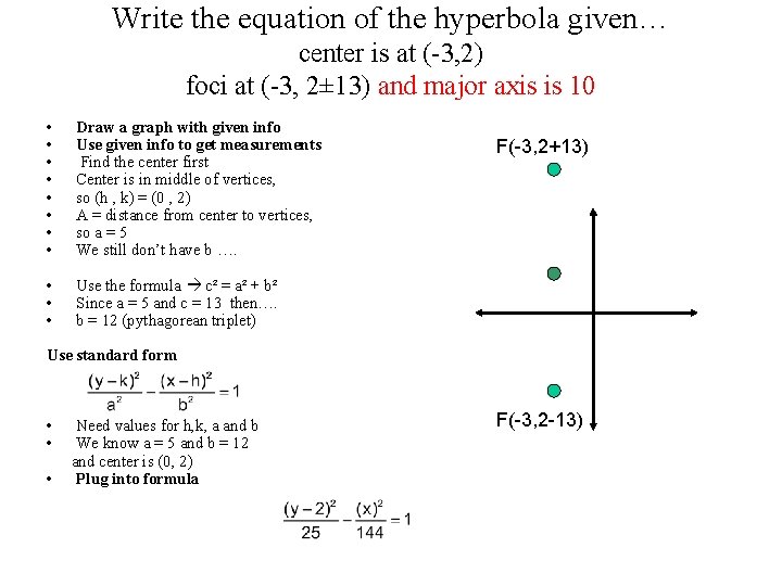 Write the equation of the hyperbola given… center is at (-3, 2) foci at