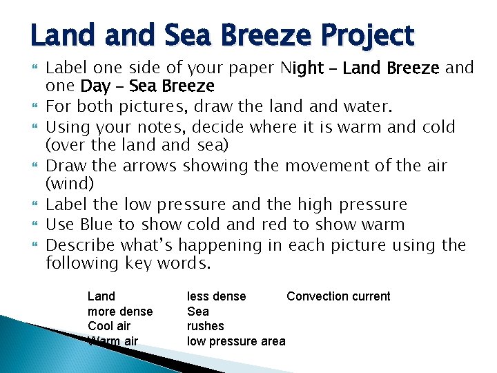 Land Sea Breeze Project Label one side of your paper Night – Land Breeze