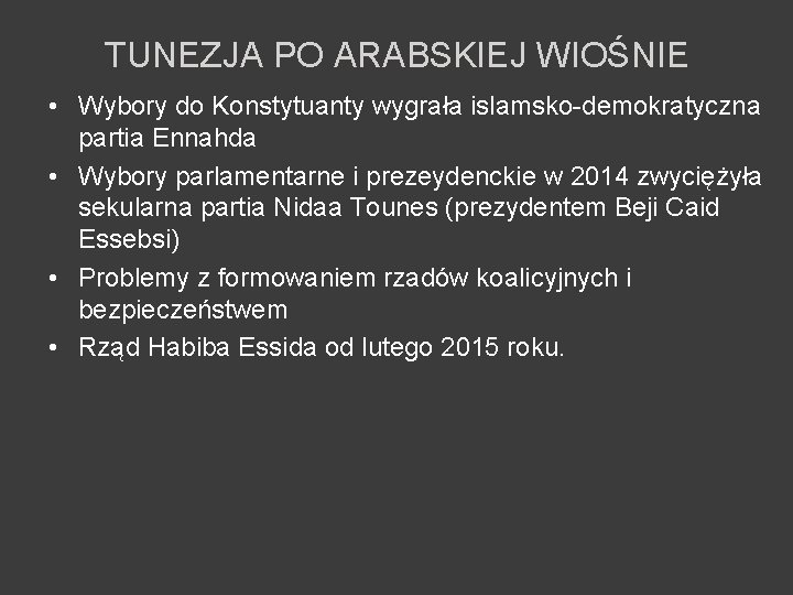 TUNEZJA PO ARABSKIEJ WIOŚNIE • Wybory do Konstytuanty wygrała islamsko-demokratyczna partia Ennahda • Wybory