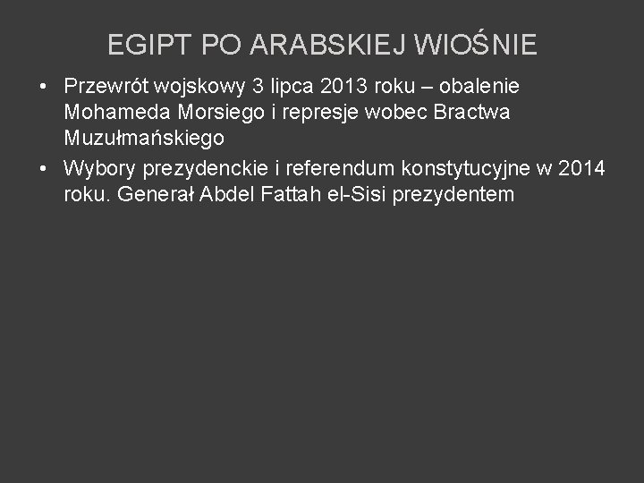 EGIPT PO ARABSKIEJ WIOŚNIE • Przewrót wojskowy 3 lipca 2013 roku – obalenie Mohameda